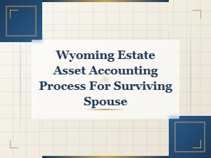 Wyoming Estate Asset Inventory for Surviving Spouses