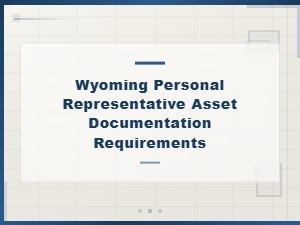 Documenting Estate Assets in Wyoming