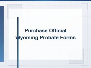 Official Wyoming Initial Probate Filing Forms